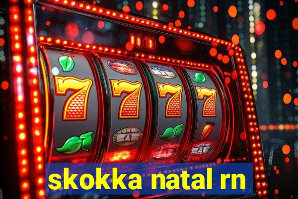 skokka natal rn